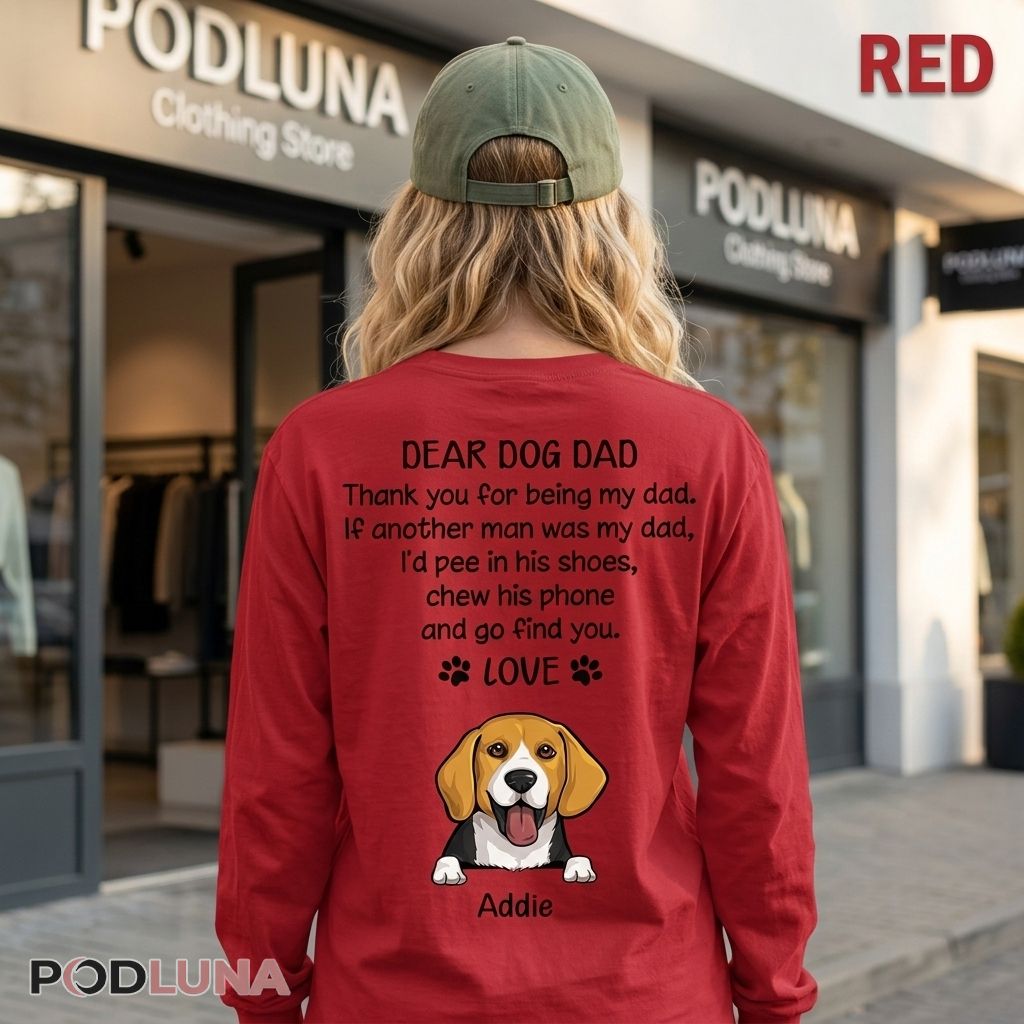 Dear Dog Dad If Another Man Was My Dad Custom Long Sleeve Dear Dog Dad If Another Man Was My Dad Custom Long Sleeve