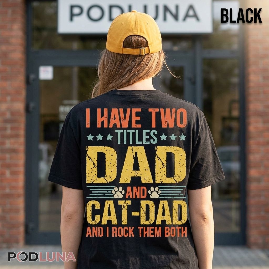 I Have Two Titles Dad And Cat Dad Vintage Retro Shirt
