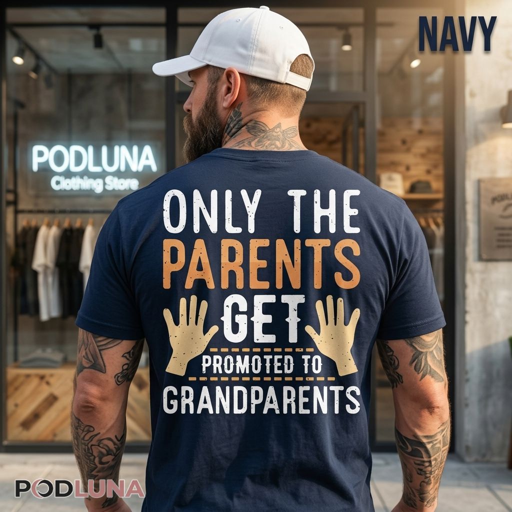 Only The Best Parents Get Promoted To Grandparents Shirt