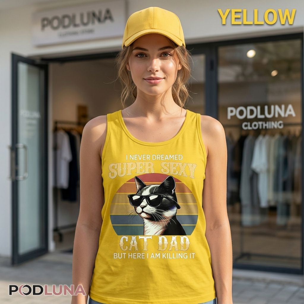 Super Sexy Cat Dad But Here I Am Killing It Funny Cat Tanktop Super Sexy Cat Dad But Here I Am Killing It Funny Cat Tanktop