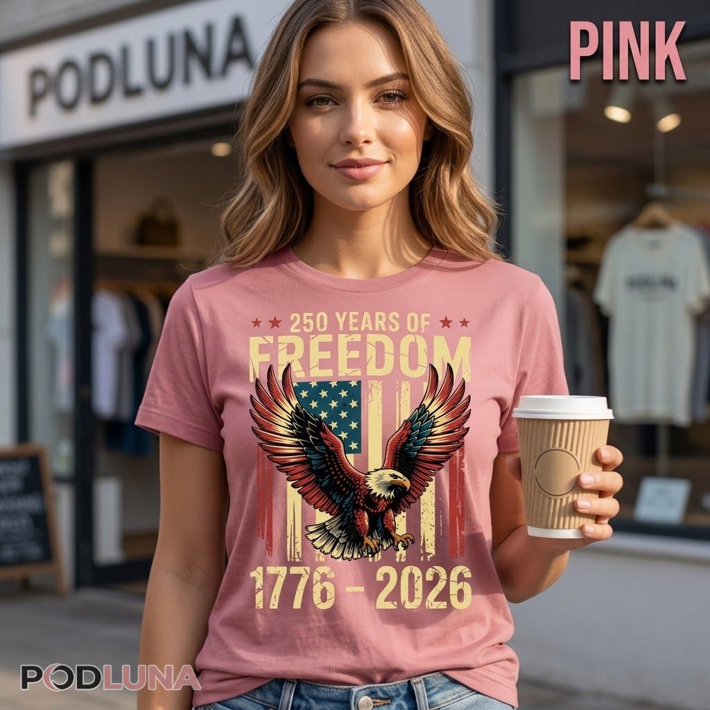 250 Years Of Freedom 1776 2026 American Eagle Independence Day Patriotic Shirt
