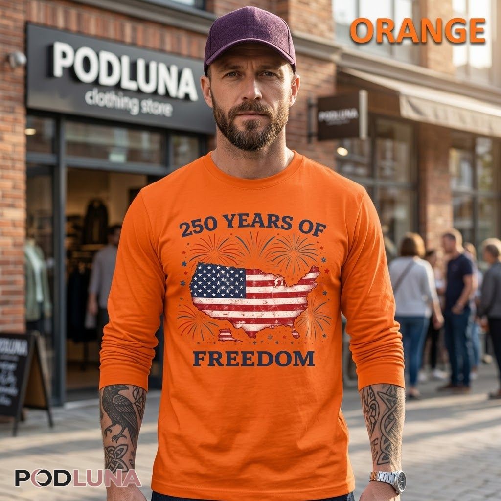 250 Years Of Freedom USA Map American Flag Independence Day Patriotic Long Sleeve 250 Years Of Freedom USA Map American Flag Independence Day Patriotic Long Sleeve