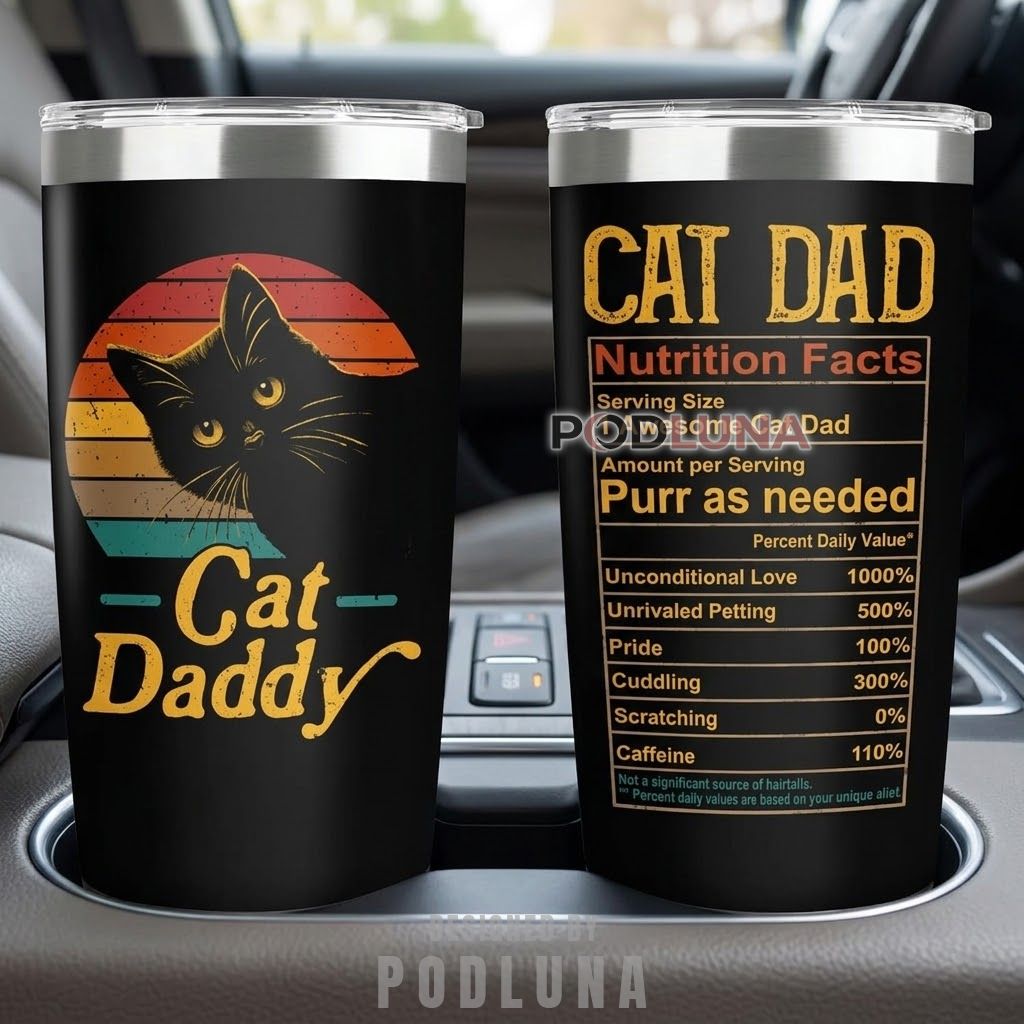 Cat Daddy Nutrition Facts Tumbler Purr As Needed For Cat Lovers