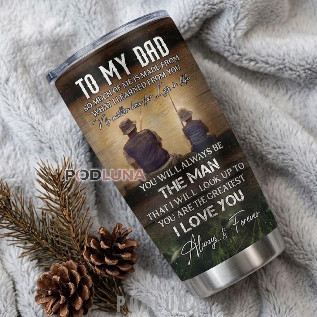 Custom Name Fishing Dad Tumbler American Flag To My Dad You Will Always Be The Man