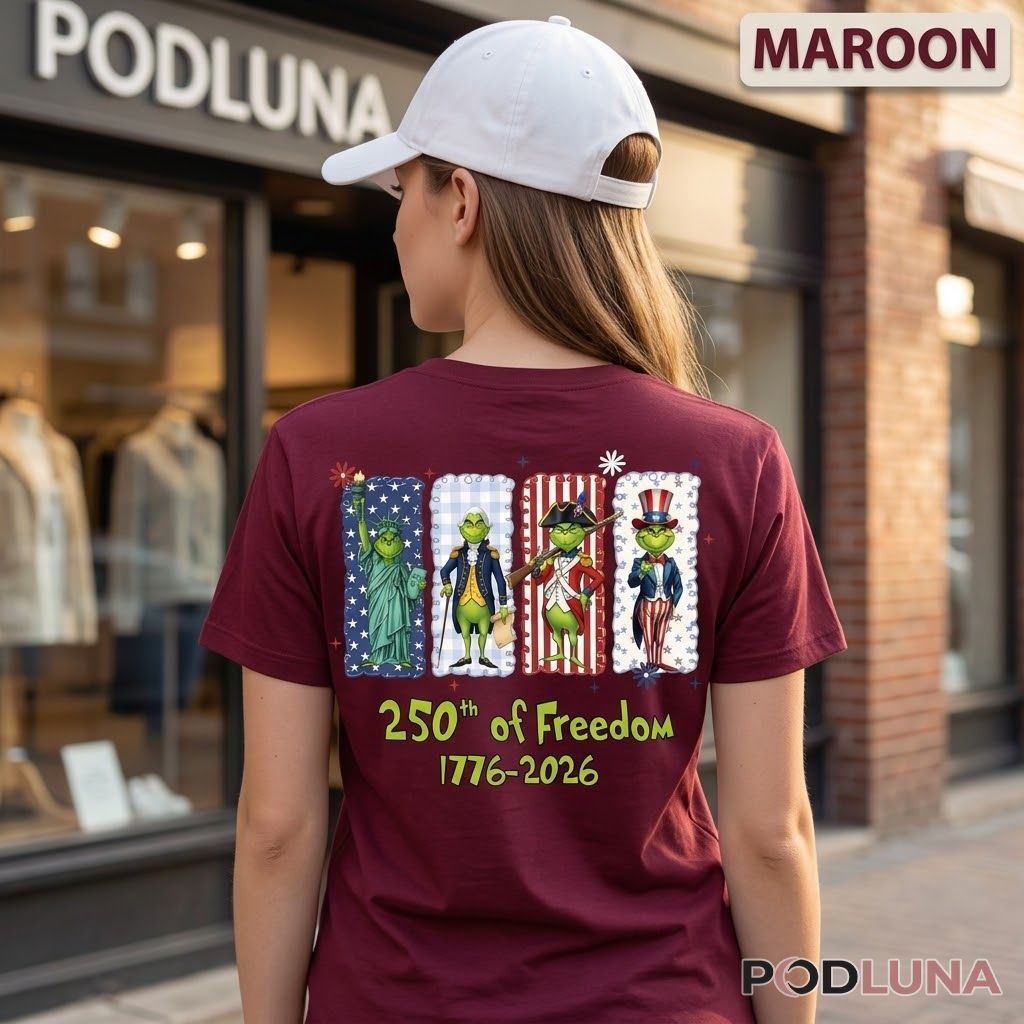 Grinch 250th Of Freedom 1776 2026 Independence Day 4th Of July Shirt