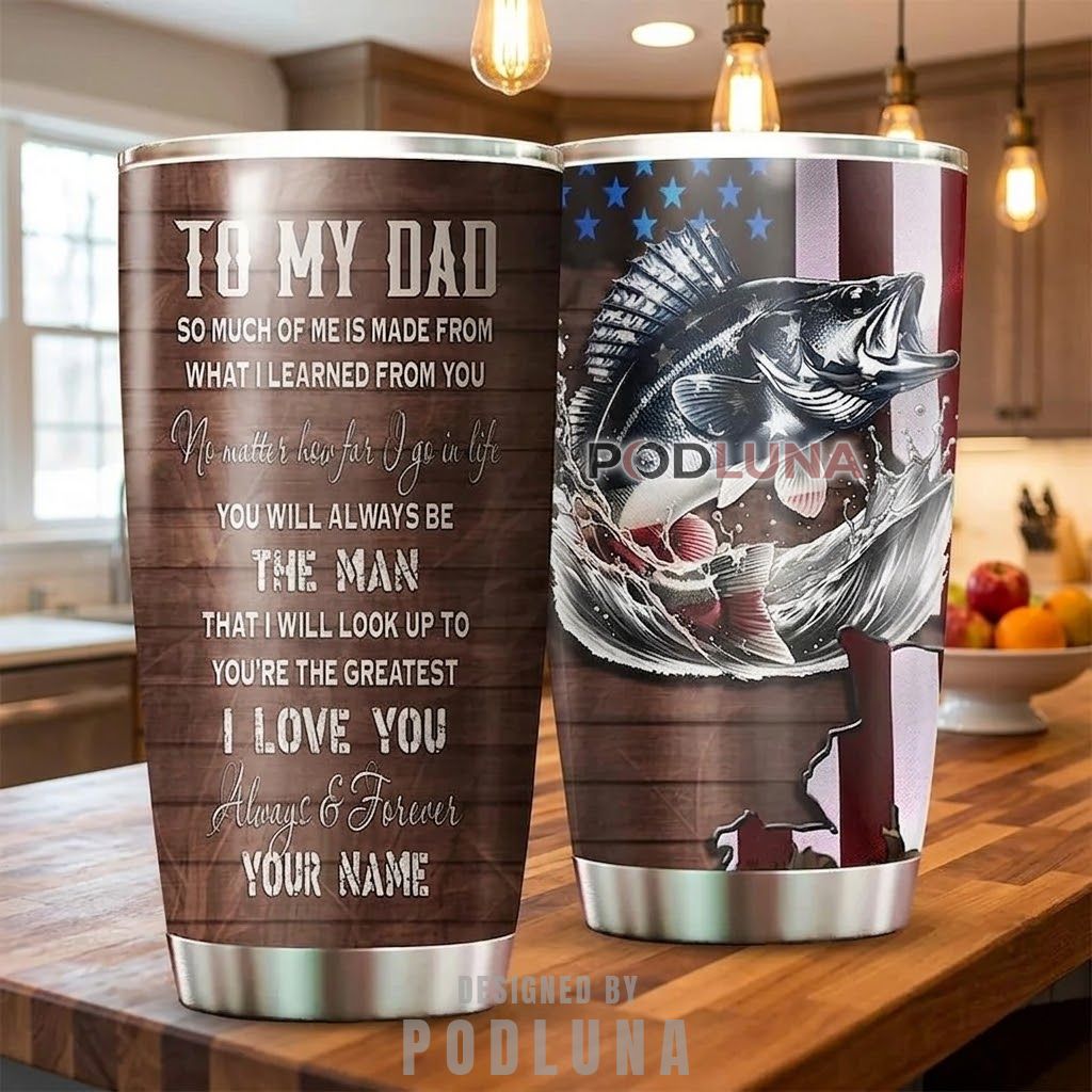 Personalized Fishing Dad Tumbler You Will Always Be The Man I Look Up To