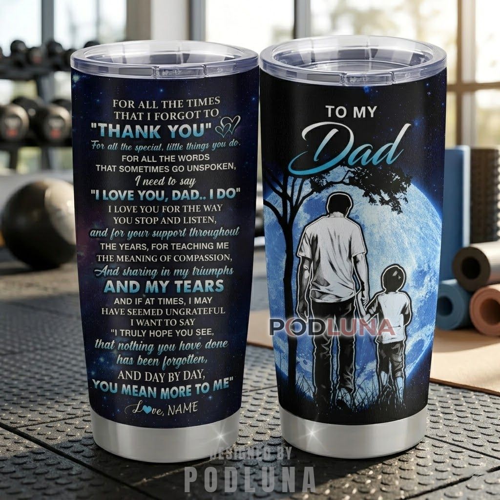 Personalized To My Dad Tumbler You Mean More To Me Moon Father And Son Gift