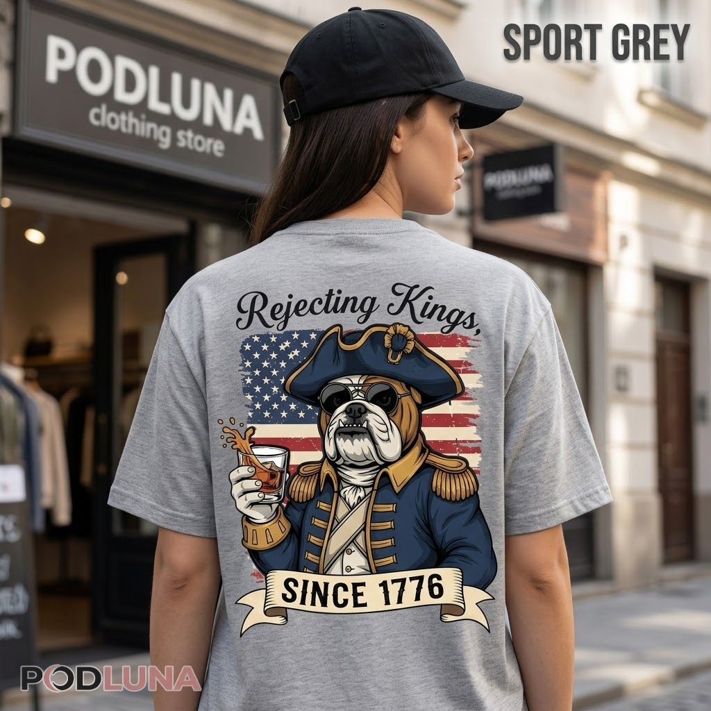 Rejecting Kings Since 1776 Patriotic Bulldog American Flag Independence Day Shirt