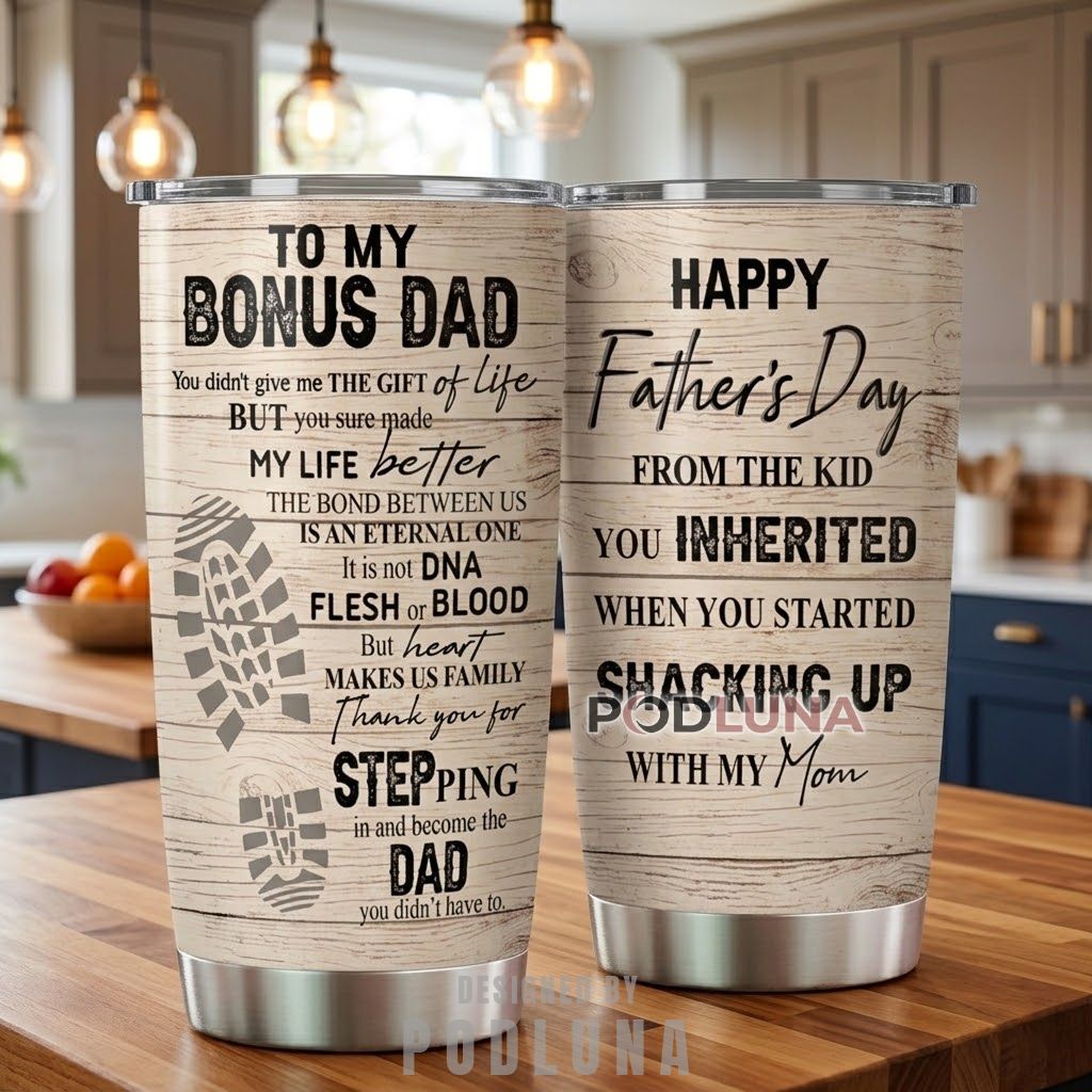 To My Bonus Dad Tumbler Your Heart Makes Us Family Father’s Day Gift
