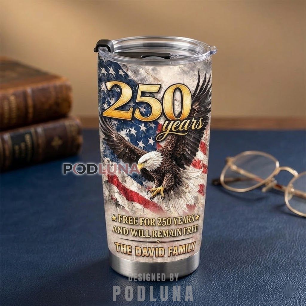 Personalized 1776 Patriotic Tumbler 20oz Free 250 Years Remain Free Family Cup