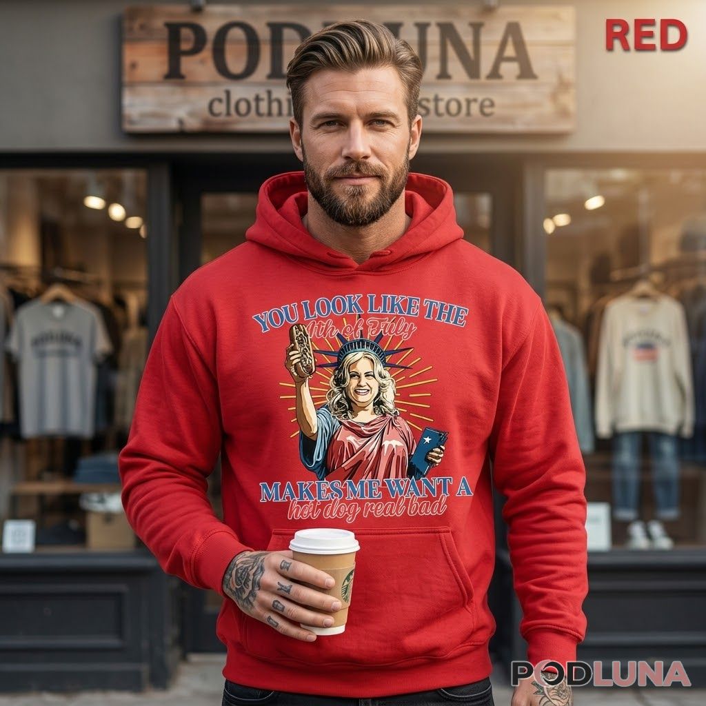 You Look Like The 4th Of July Makes Me Want A Hot Dog Real Bad Hoodie You Look Like The 4th Of July Makes Me Want A Hot Dog Real Bad Hoodie