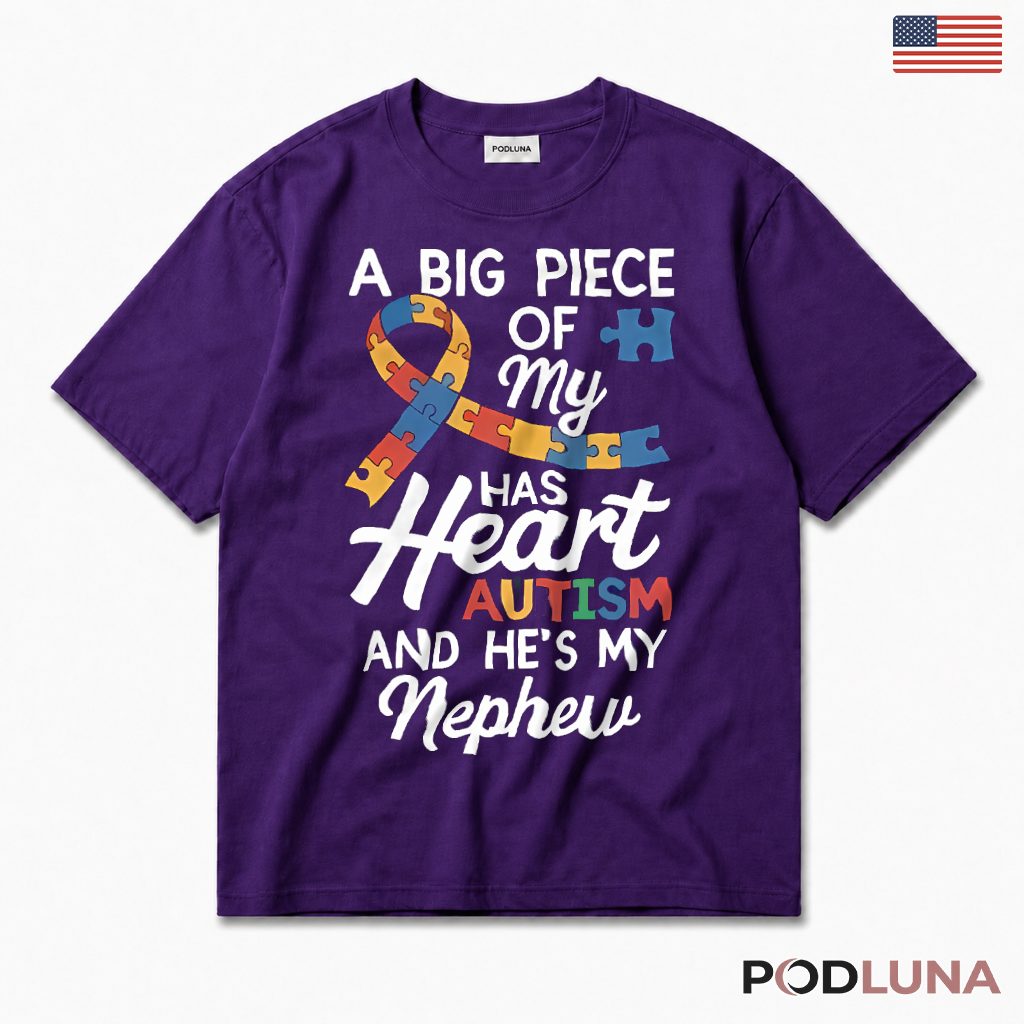 A Big Piece Of My Heart Has Autism And Hes My Nephew Uncle Awareness T-Shirt