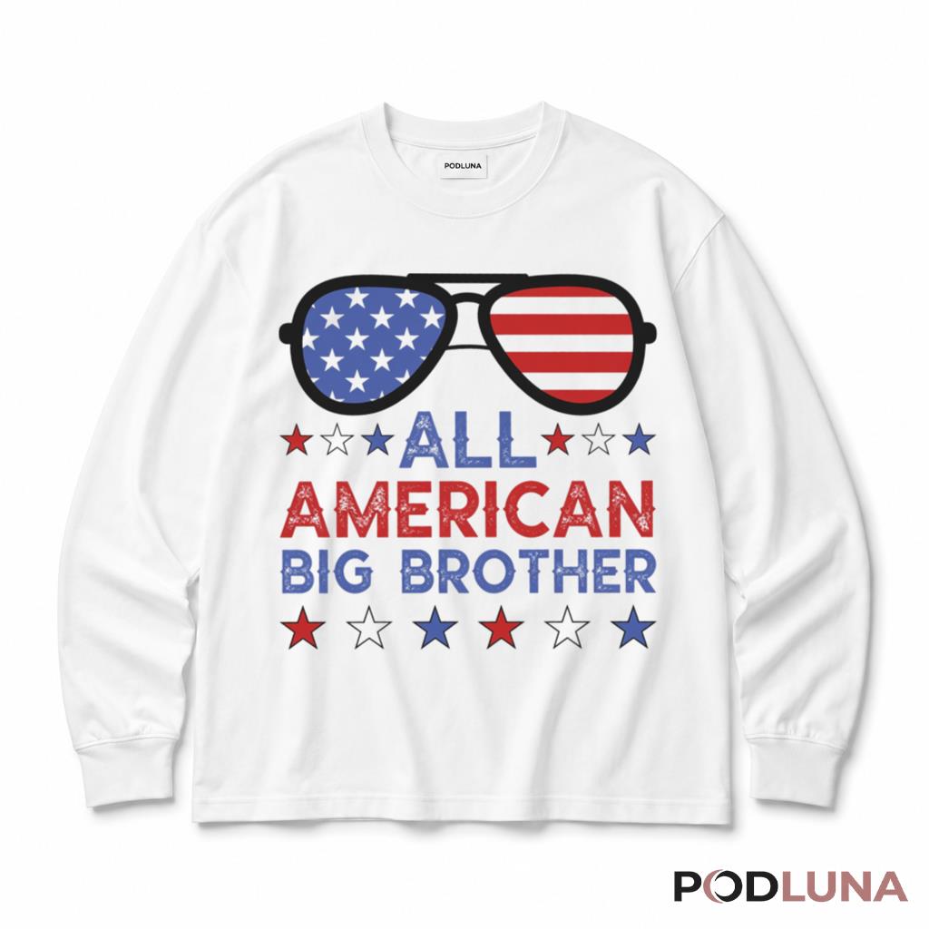 All American Big Brother Patriotic 4th Of July Long Sleeve All American Big Brother Patriotic 4th Of July Long Sleeve
