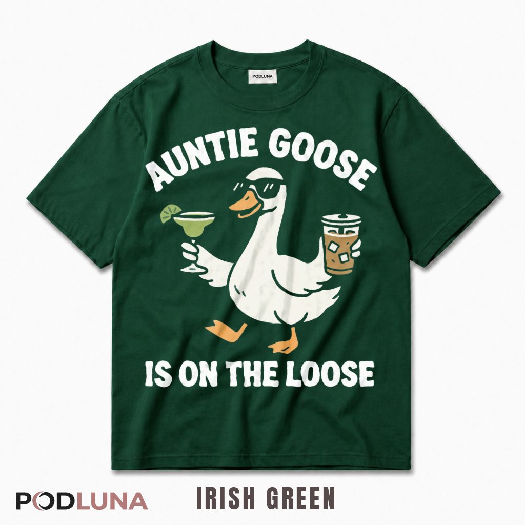 Auntie Goose Is On The Loose Funny Duck Drinking Aunt T-Shirt