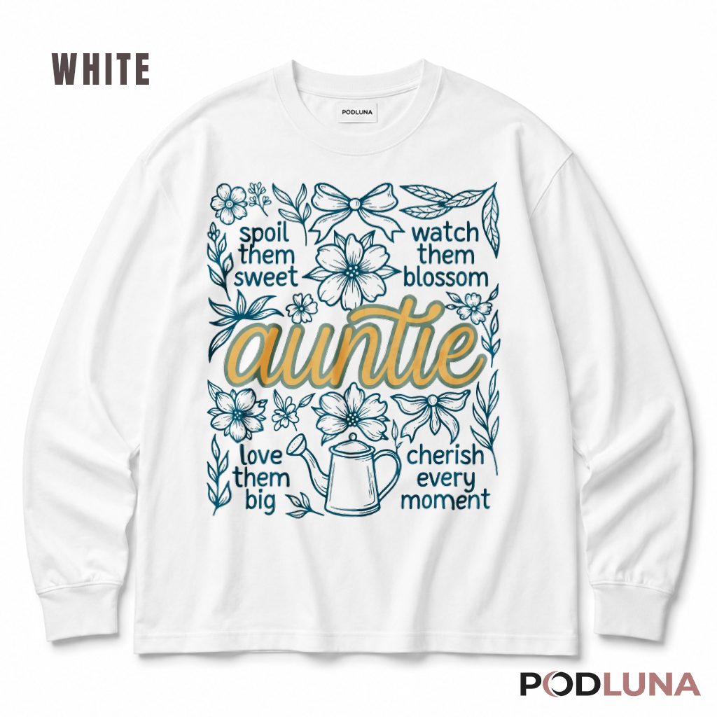 Auntie Spoil Them Sweet Love Them Big Floral Botanical Gift Long Sleeve Auntie Spoil Them Sweet Love Them Big Floral Botanical Gift Long Sleeve