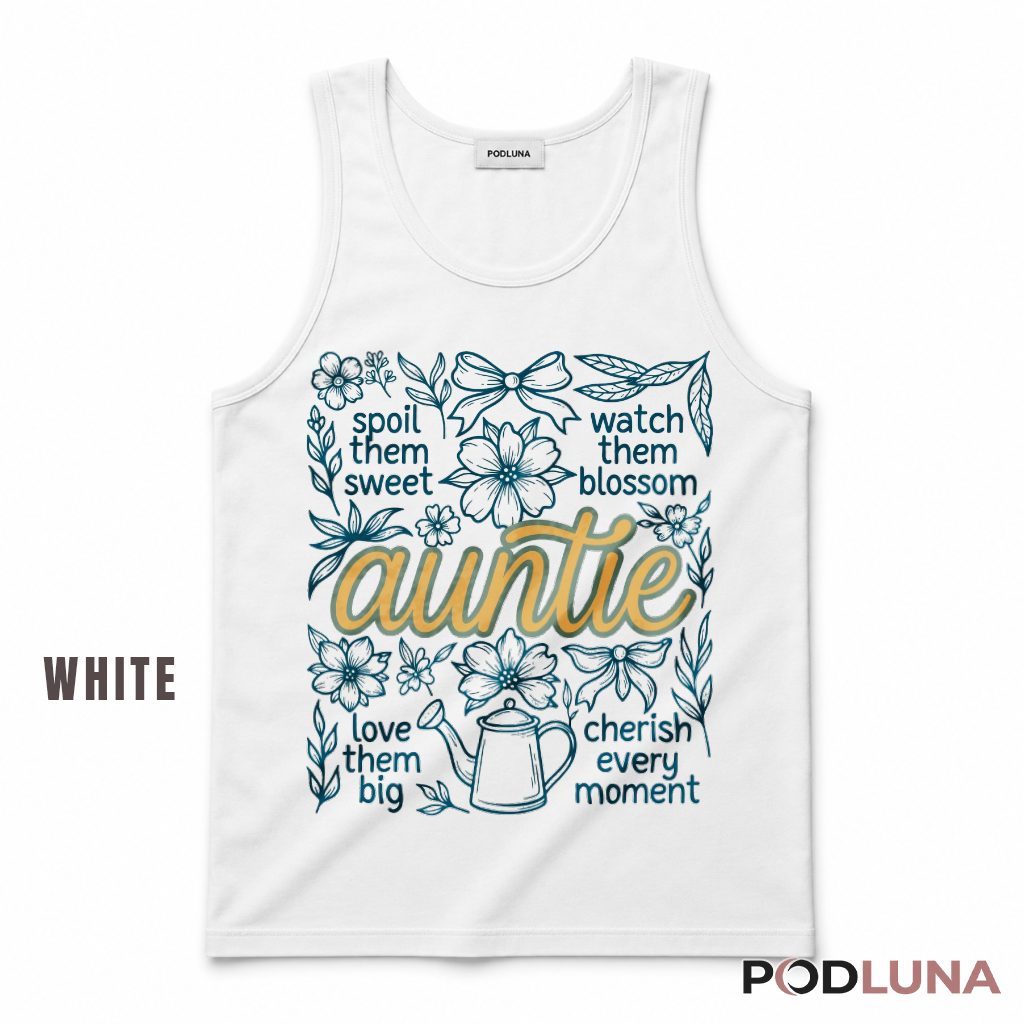 Auntie Spoil Them Sweet Love Them Big Floral Botanical Gift Tank Top Auntie Spoil Them Sweet Love Them Big Floral Botanical Gift Tank Top
