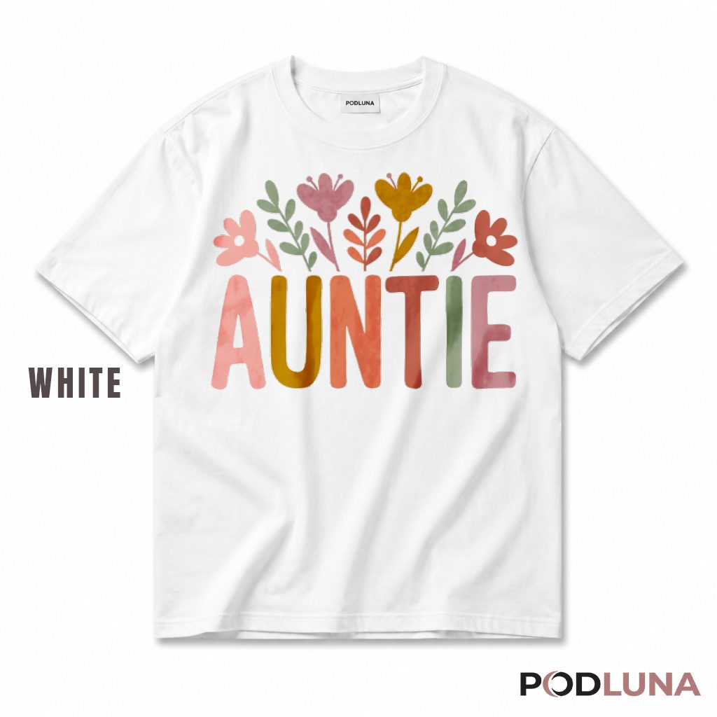 Auntie Spoil Them Sweet Love Them Big Floral Botanical Gift Shirt Auntie Spoil Them Sweet Love Them Big Floral Botanical Gift Shirt