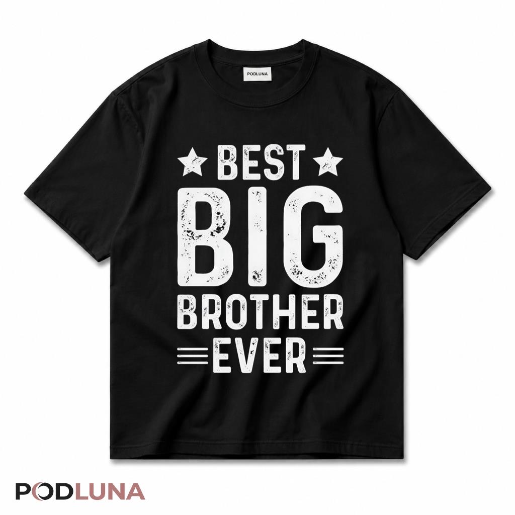 Best Big Brother Ever Favorite Sibling Gift For Brothers T-Shirt