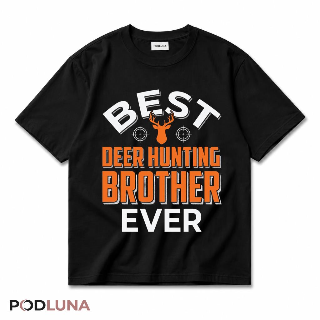 Best Deer Hunting Brother Ever Funny Hunter Outdoors Sibling T-Shirt