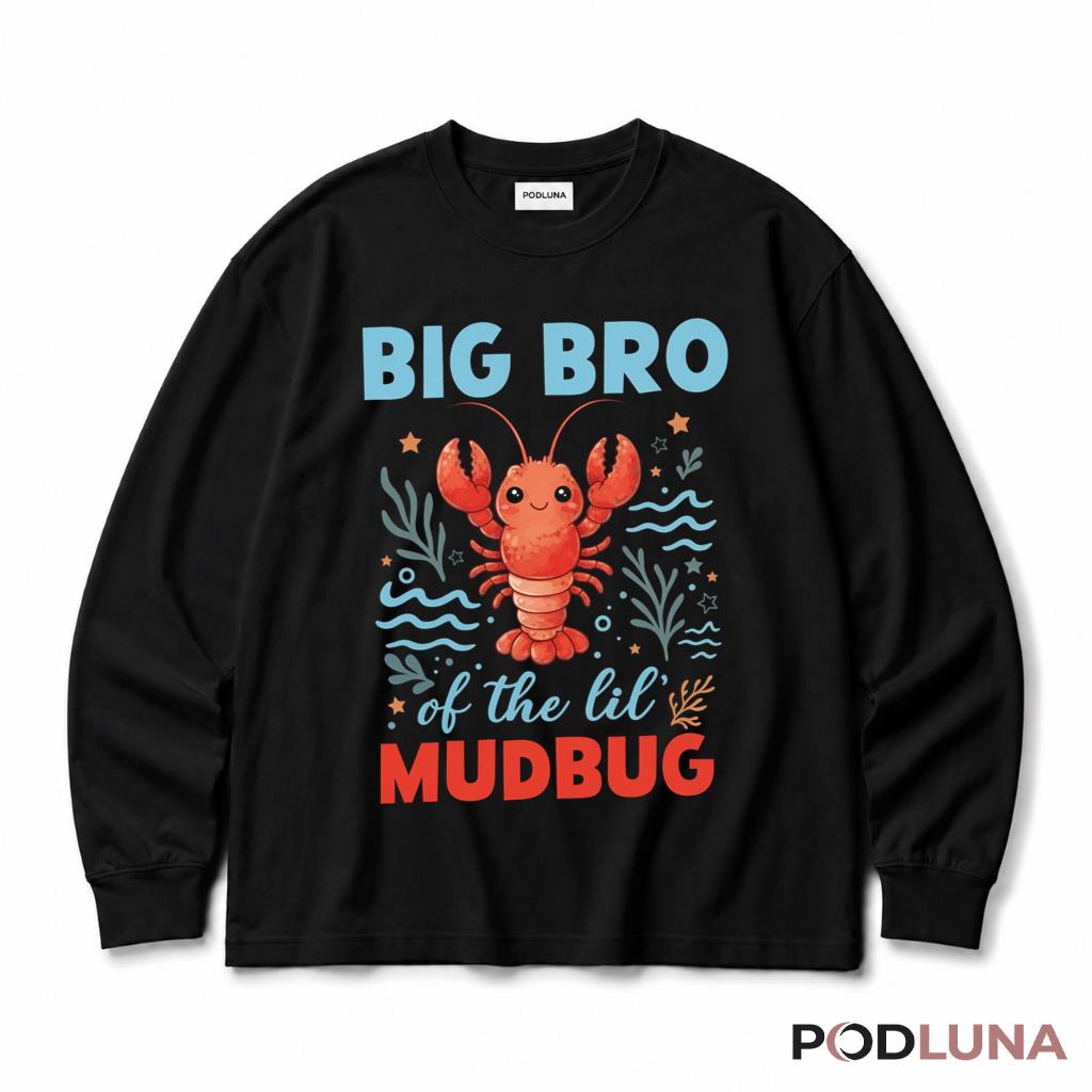 Big Bro Of The Lil Mudbug Cute Lobster Cajun Brother Long Sleeve Big Bro Of The Lil Mudbug Cute Lobster Cajun Brother Long Sleeve