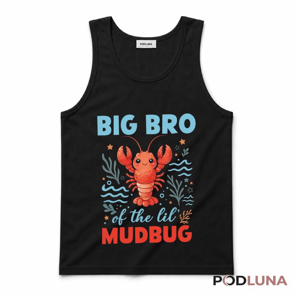 Big Bro Of The Lil Mudbug Cute Lobster Cajun Brother Tank Top Big Bro Of The Lil Mudbug Cute Lobster Cajun Brother Tank Top