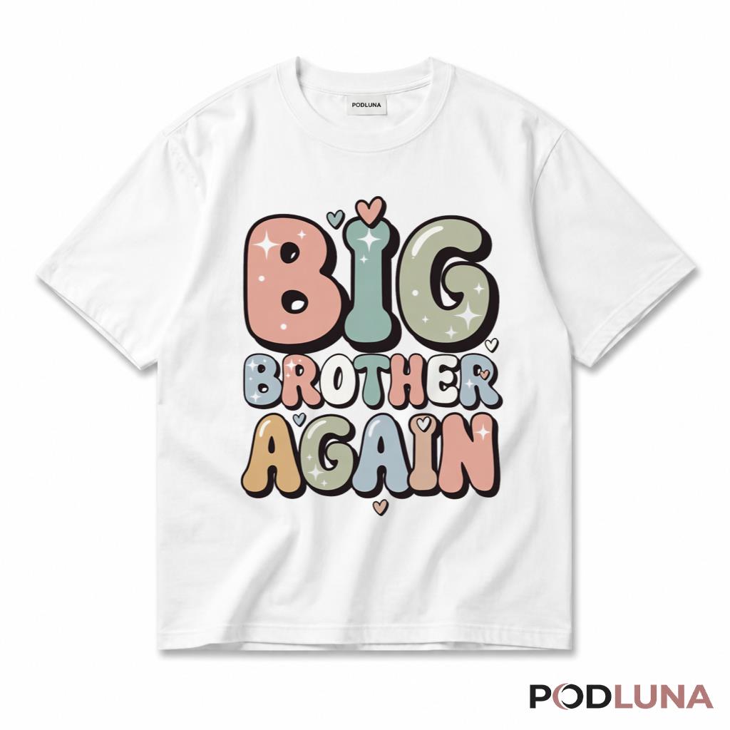 Big Brother Again New Baby Announcement Promoted Second Time T-Shirt
