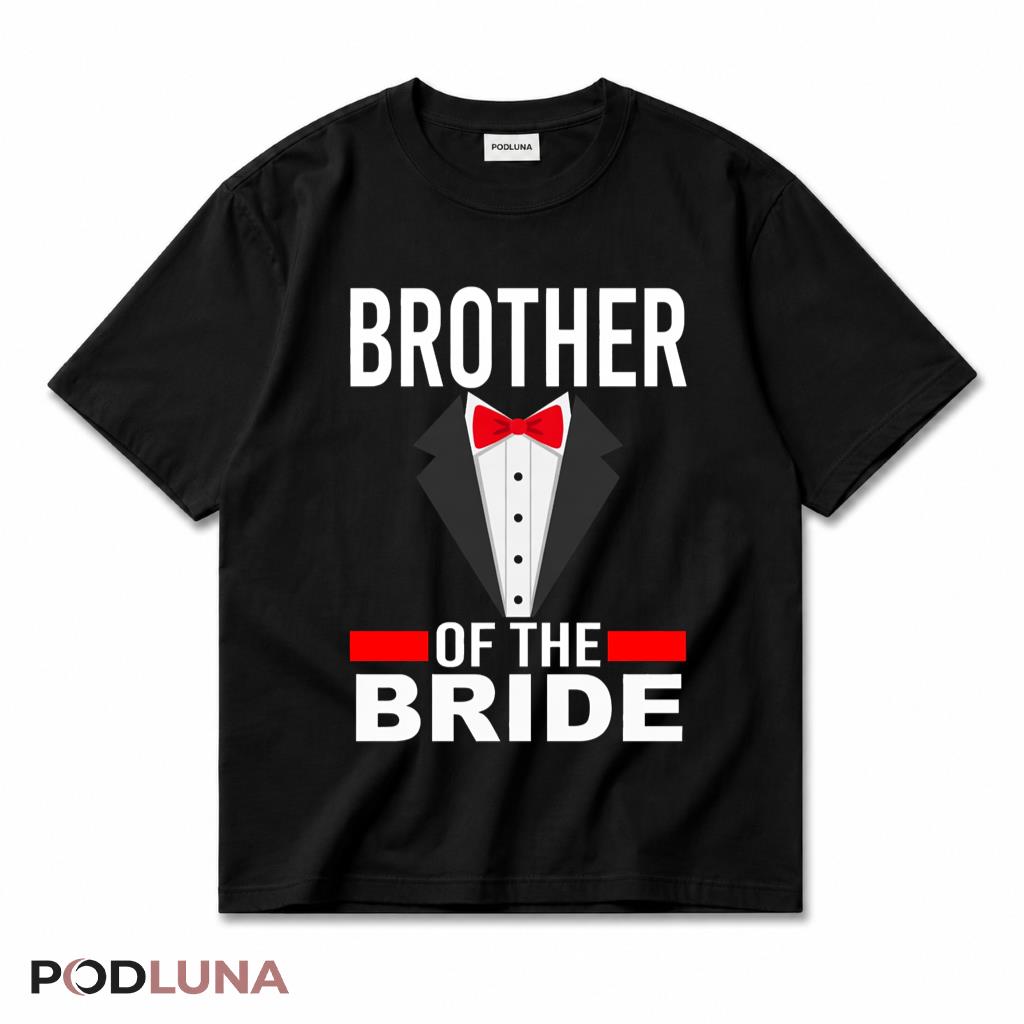 Brother Of The Bride Tuxedo Wedding Party Gift Groomsman T-Shirt