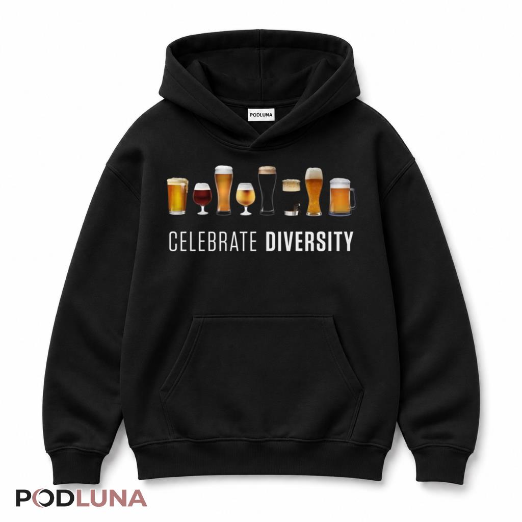 Celebrate Diversity Beer Lover Funny Drinking Hoodie Celebrate Diversity Beer Lover Funny Drinking Hoodie