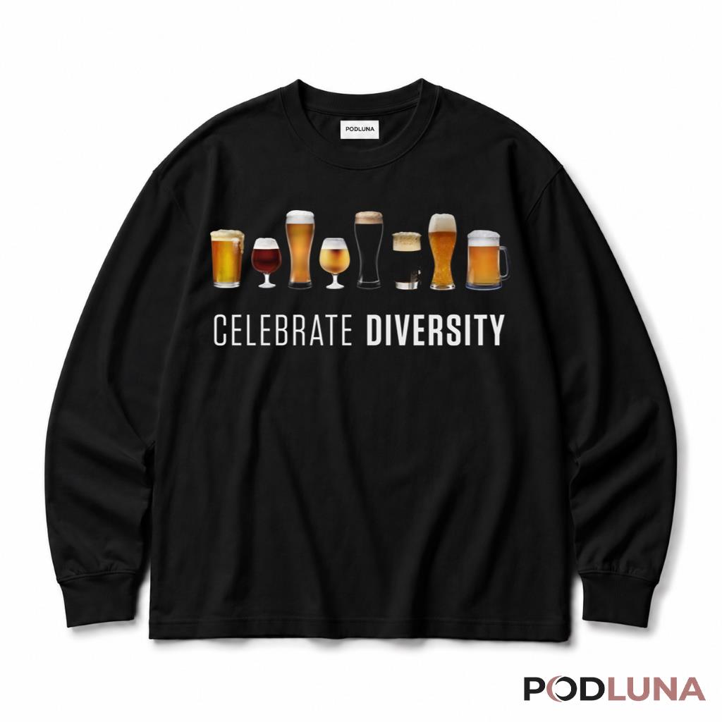 Celebrate Diversity Beer Lover Funny Drinking Long Sleeve Celebrate Diversity Beer Lover Funny Drinking Long Sleeve