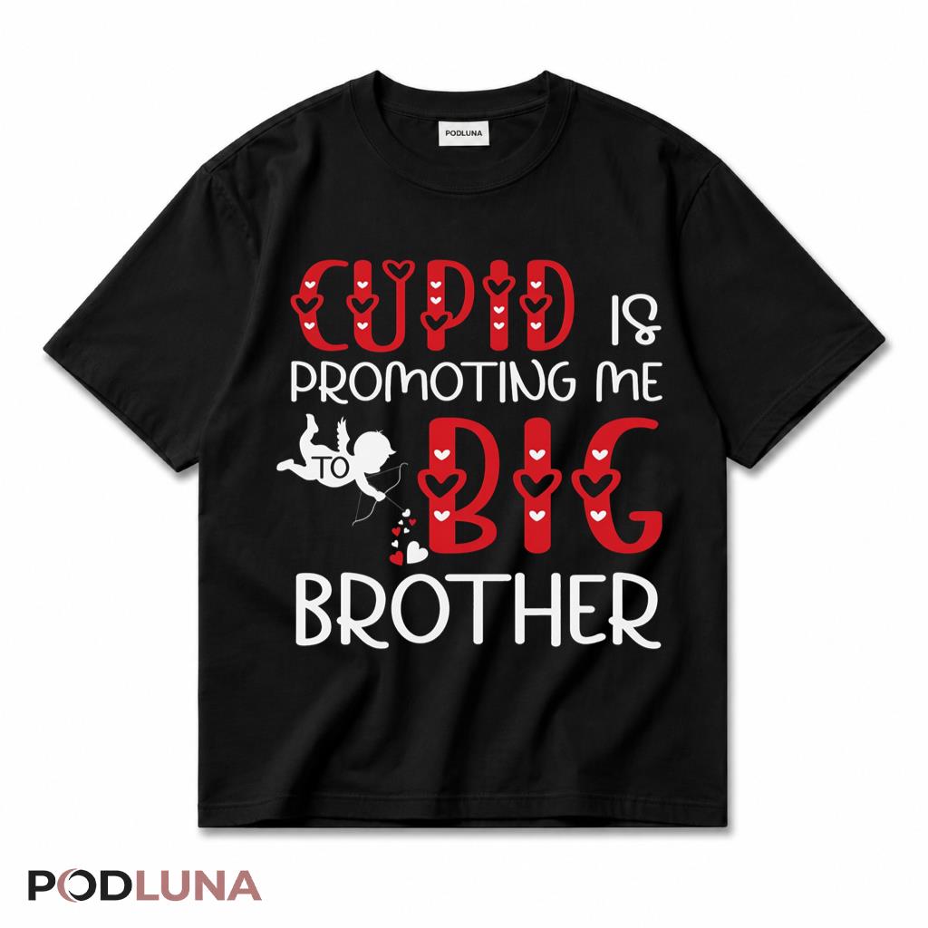 Cupid Is Promoting Me To Big Brother Valentines Day Baby Announcement T-Shirt