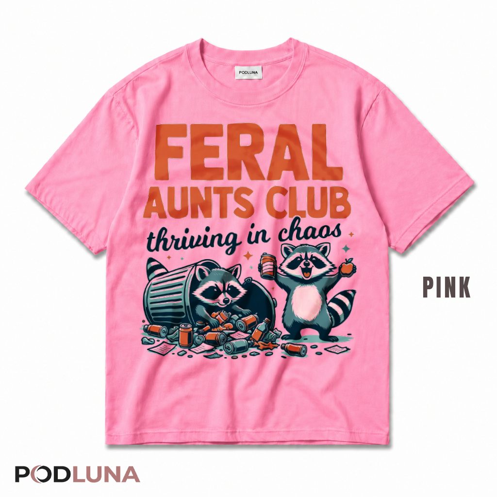 Feral Aunts Club Thriving In Chaos Raccoon Funny Aunt T-Shirt