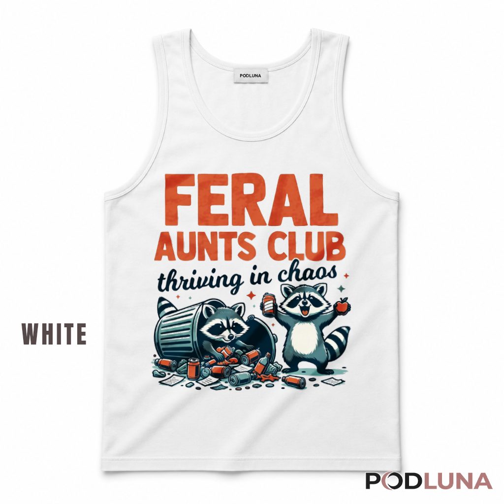 Feral Aunts Club Thriving In Chaos Raccoon Funny Aunt Tank Top Feral Aunts Club Thriving In Chaos Raccoon Funny Aunt Tank Top