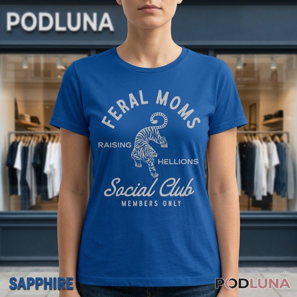 Feral Moms Raising Hellions Social Club Members Only Funny Tiger T-Shirt