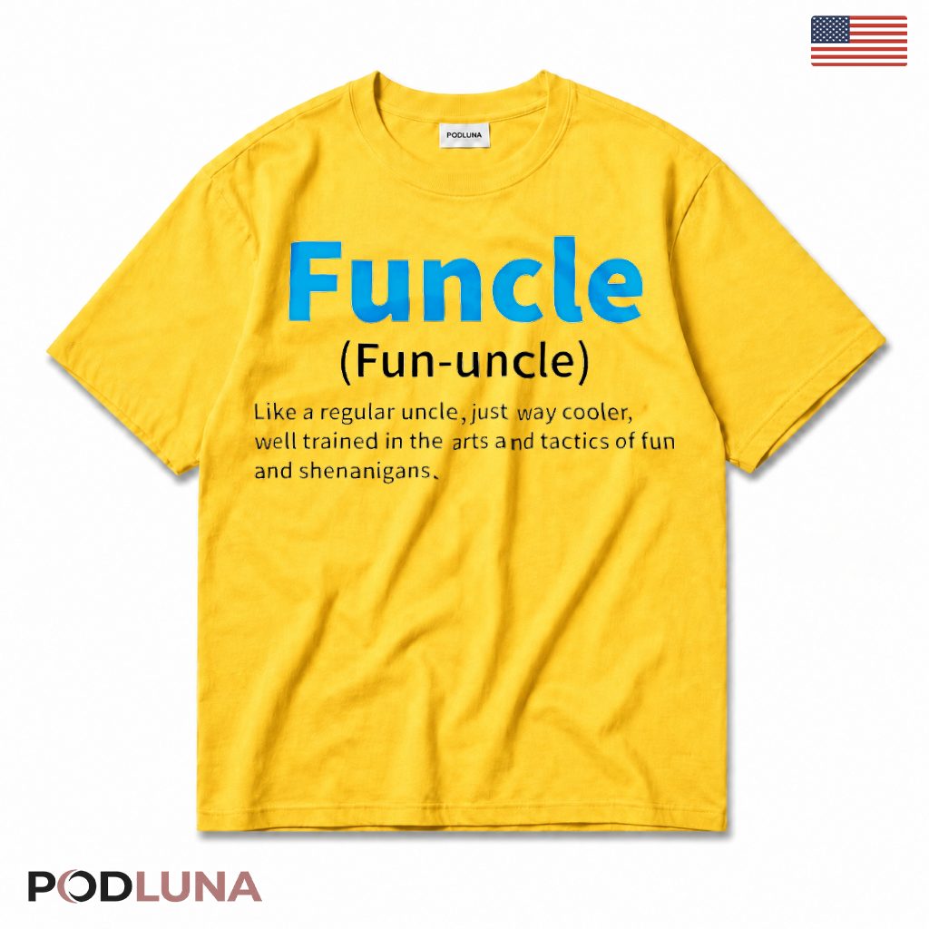 Funcle Definition Fun Uncle Just Way Cooler T-Shirt