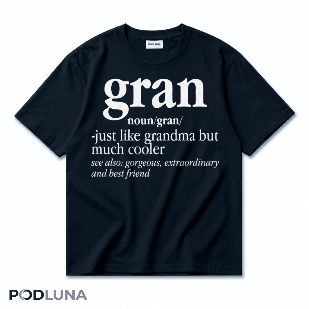 Gran Definition Just Like Grandma But Much Cooler Funny T-Shirt