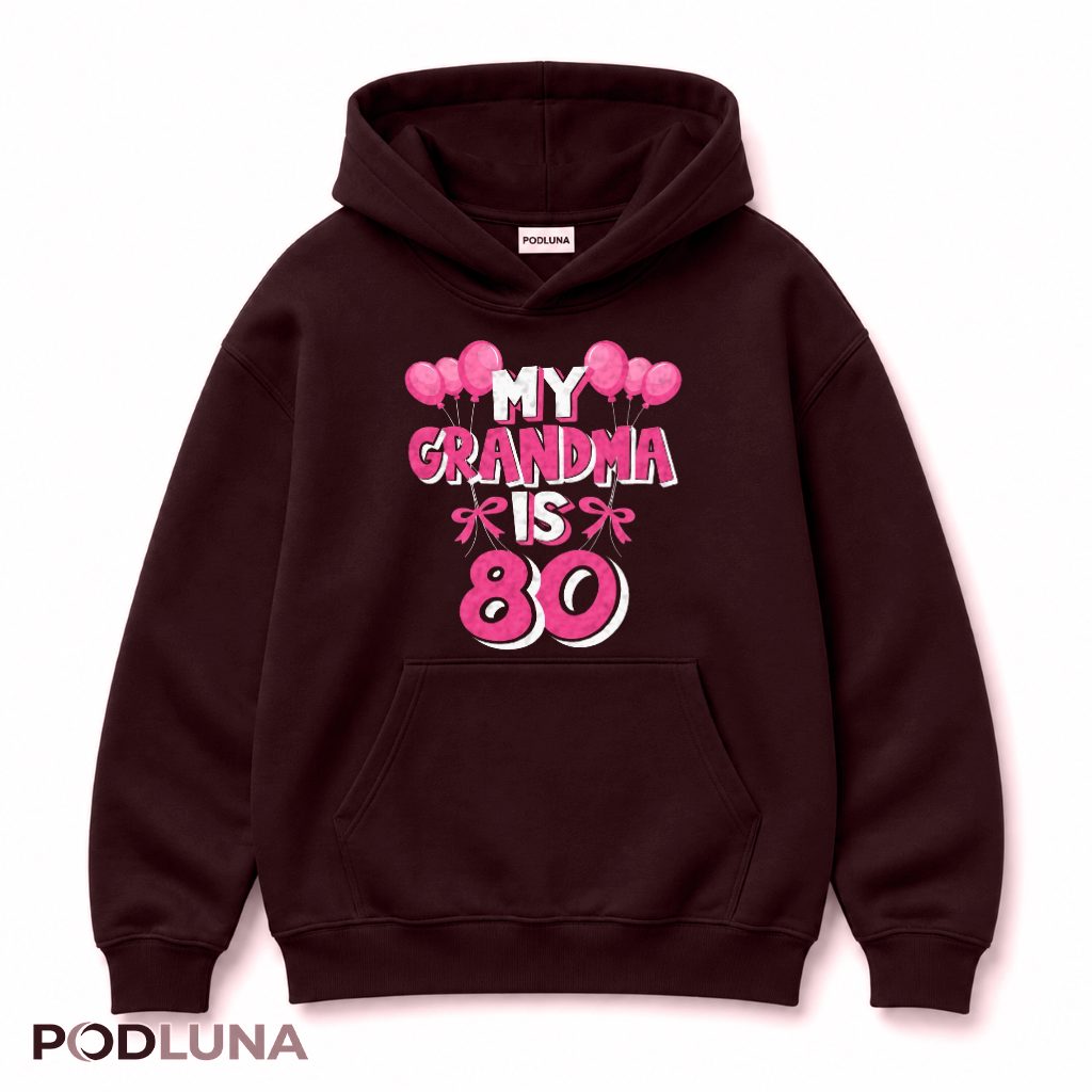 Grandma 80Th Birthday Hoodie Grandma 80Th Birthday Hoodie