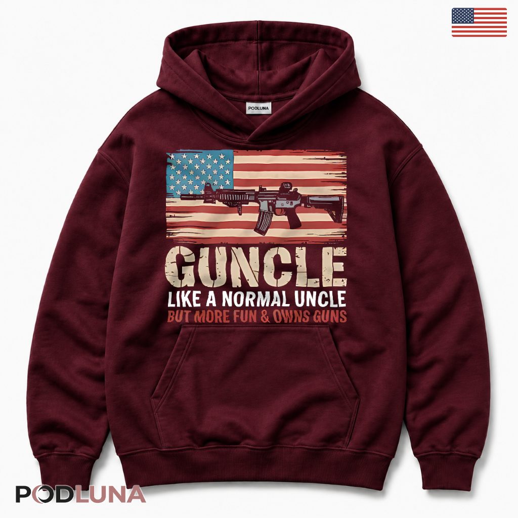 Guncle Like A Normal Uncle But More Fun Owns Guns American Flag Hoodie Guncle Like A Normal Uncle But More Fun Owns Guns American Flag Hoodie