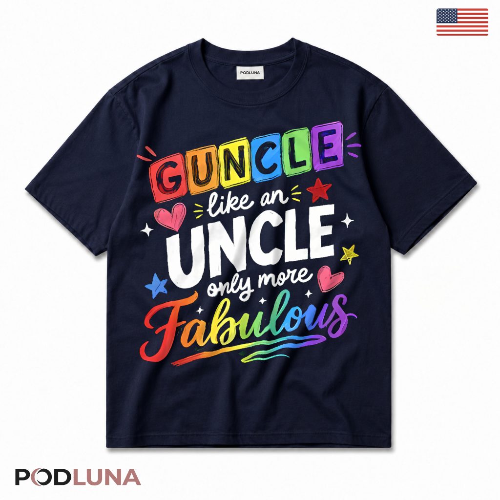 Guncle Like An Uncle Only More Fabulous Rainbow T-Shirt