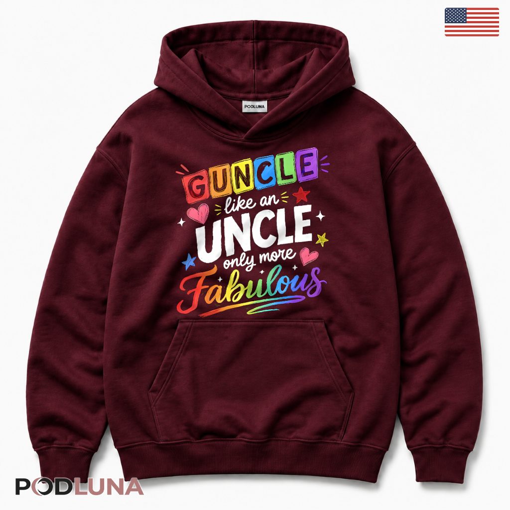 Guncle Like An Uncle Only More Fabulous Rainbow Hoodie Guncle Like An Uncle Only More Fabulous Rainbow Hoodie