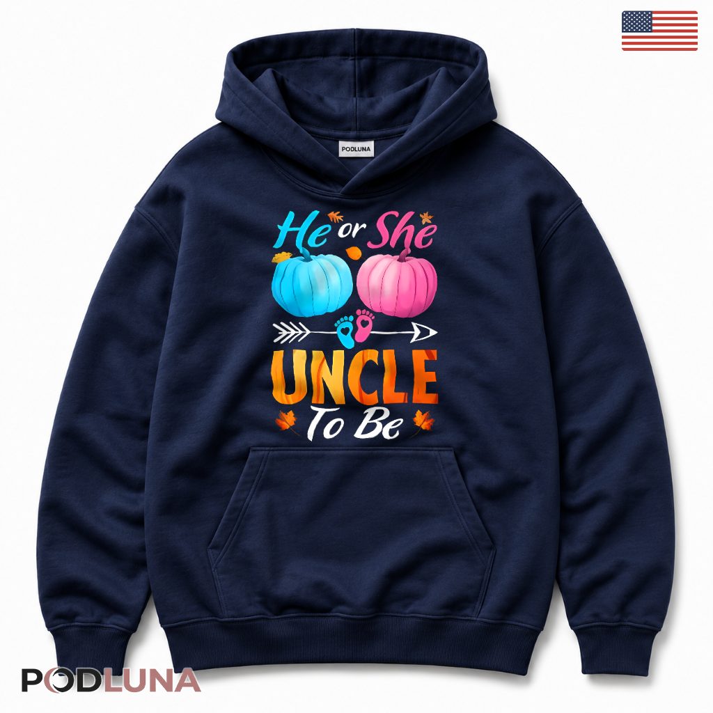 He Or She Uncle To Be Funny Gender Reveal Baby Shower Pumpkin Hoodie He Or She Uncle To Be Funny Gender Reveal Baby Shower Pumpkin Hoodie