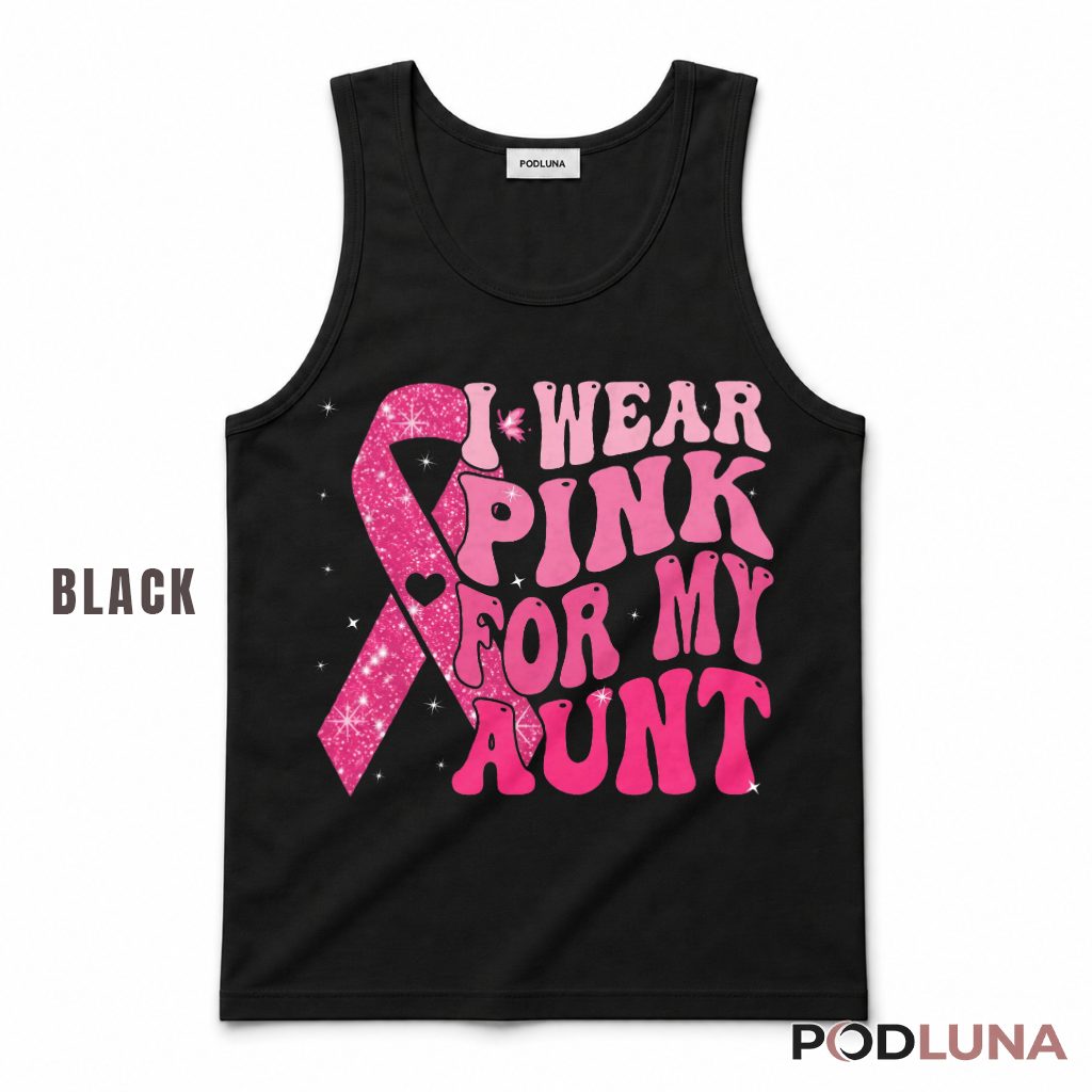 I Wear Pink For My Aunt Breast Cancer Awareness Ribbon Support Tank Top I Wear Pink For My Aunt Breast Cancer Awareness Ribbon Support Tank Top