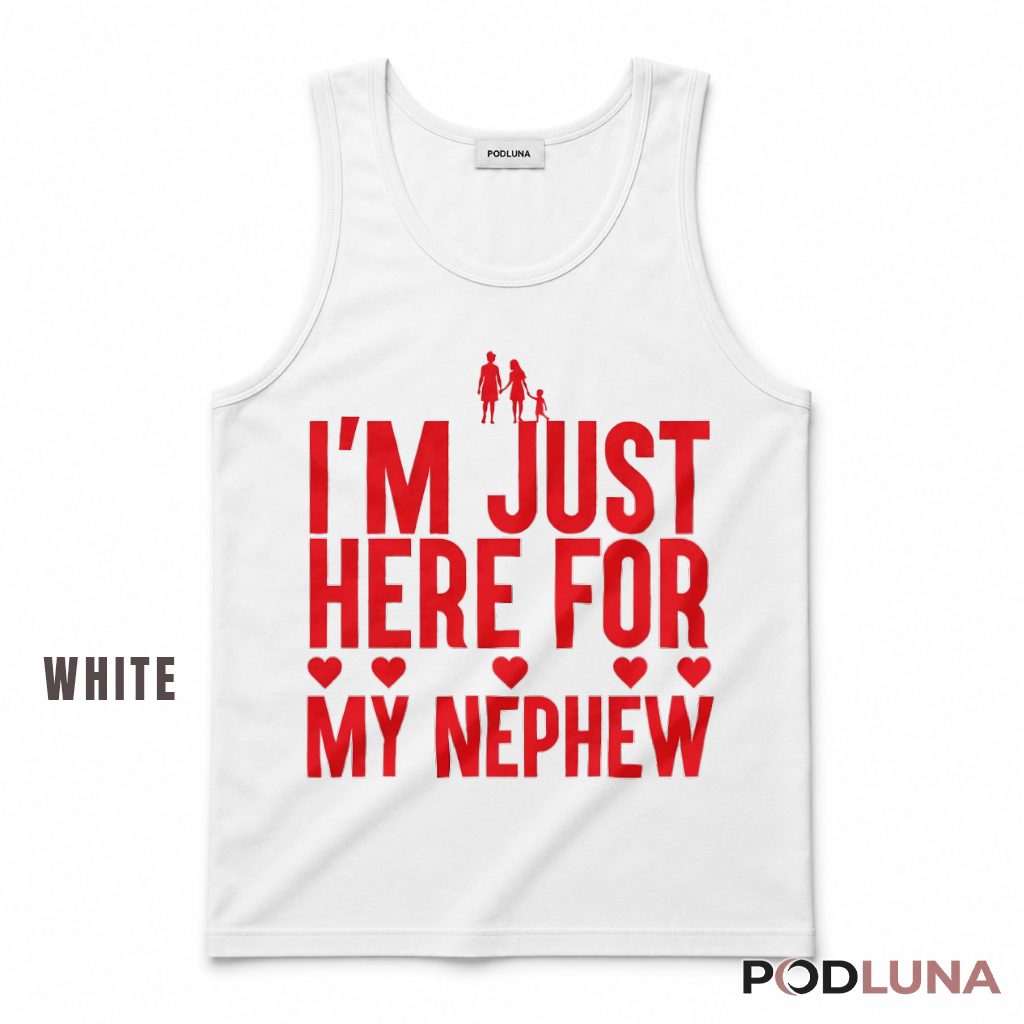 Im Just Here For My Nephew Aunt Of A Boy Funny Tank Top Im Just Here For My Nephew Aunt Of A Boy Funny Tank Top