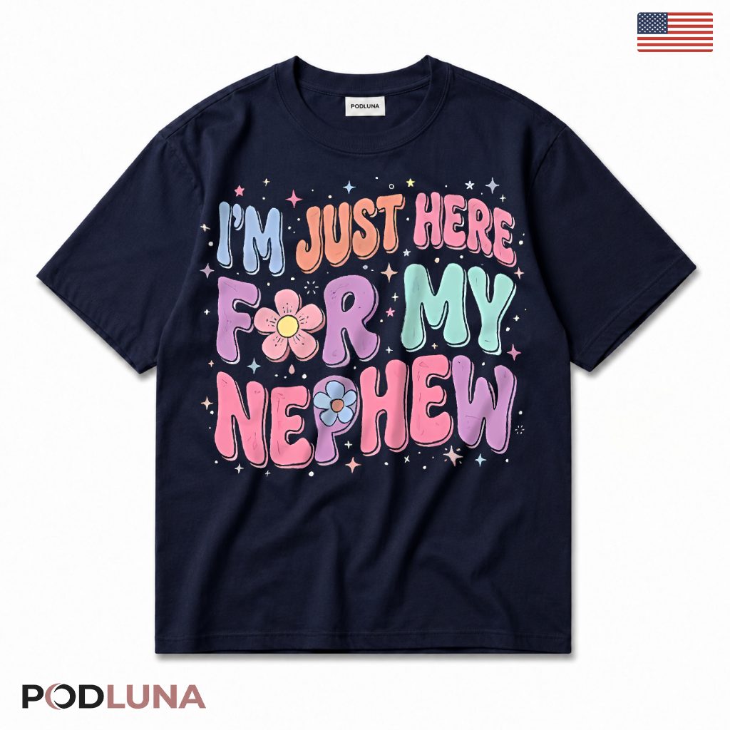 Im Just Here For My Nephew Funny Uncle Aunt Gift Groovy T-Shirt
