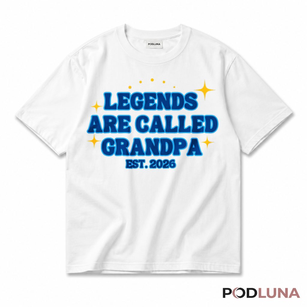 Legends Are Called Grandpa Est 2026 New Grandfather Gift T-Shirt