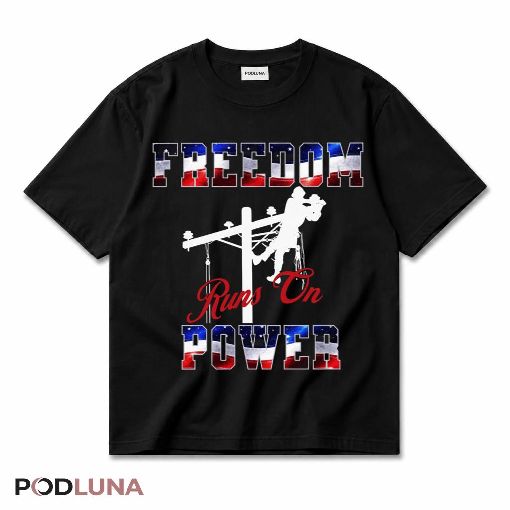 Lineman Freedom Runs On Power Patriotic American Flag T-Shirt