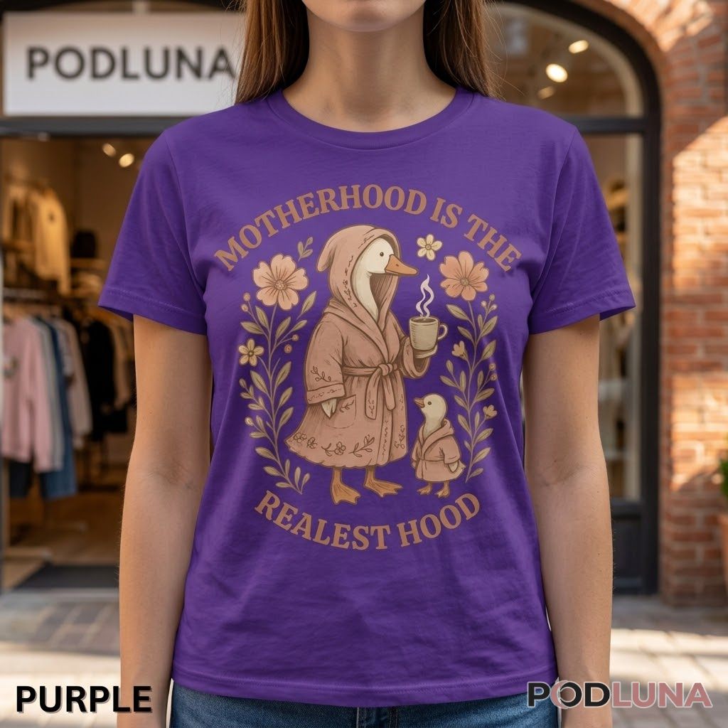 Motherhood Is The Realest Hood Funny Duck Mom T-Shirt