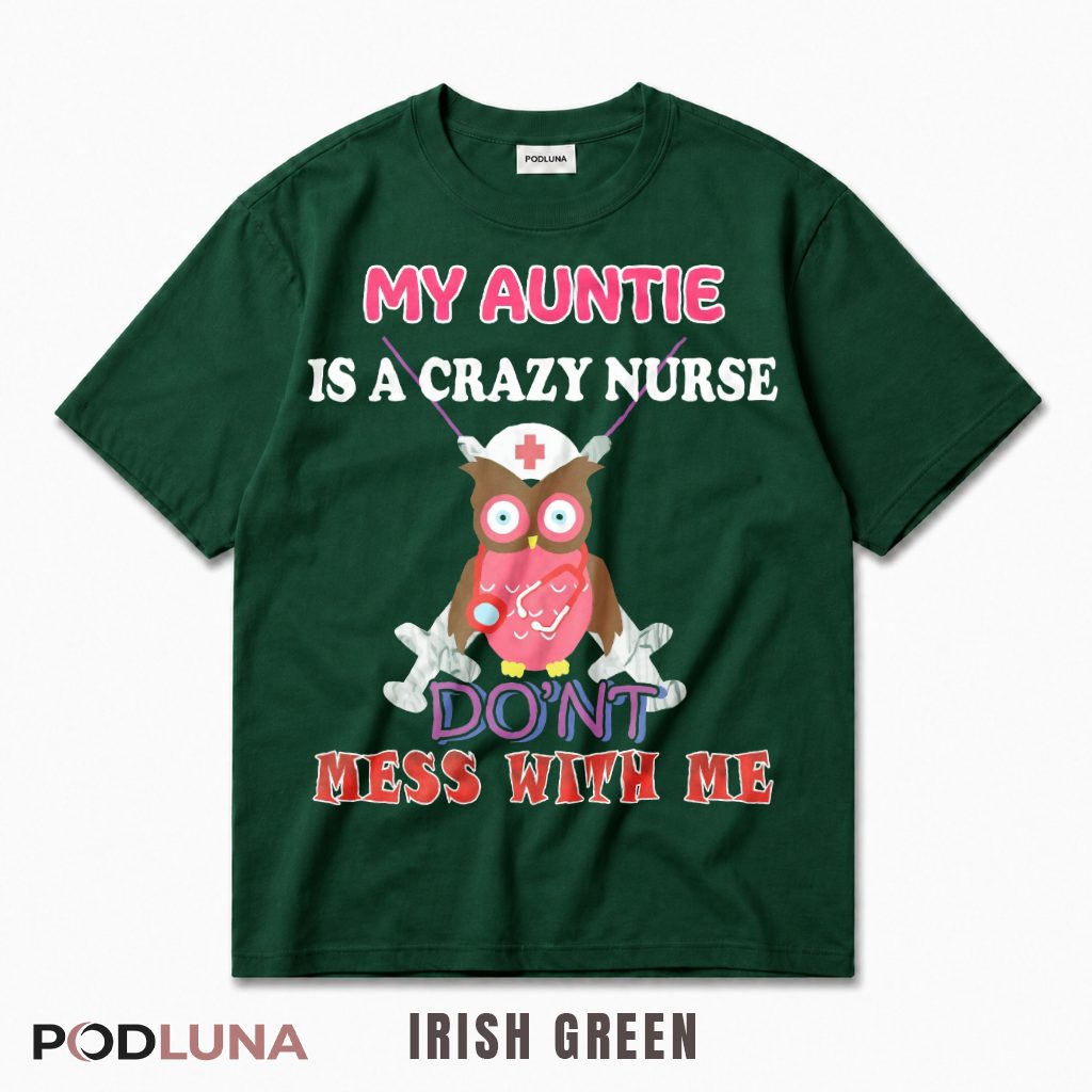 My Auntie Is A Crazy Nurse Dont Mess With Me Funny Owl T-Shirt
