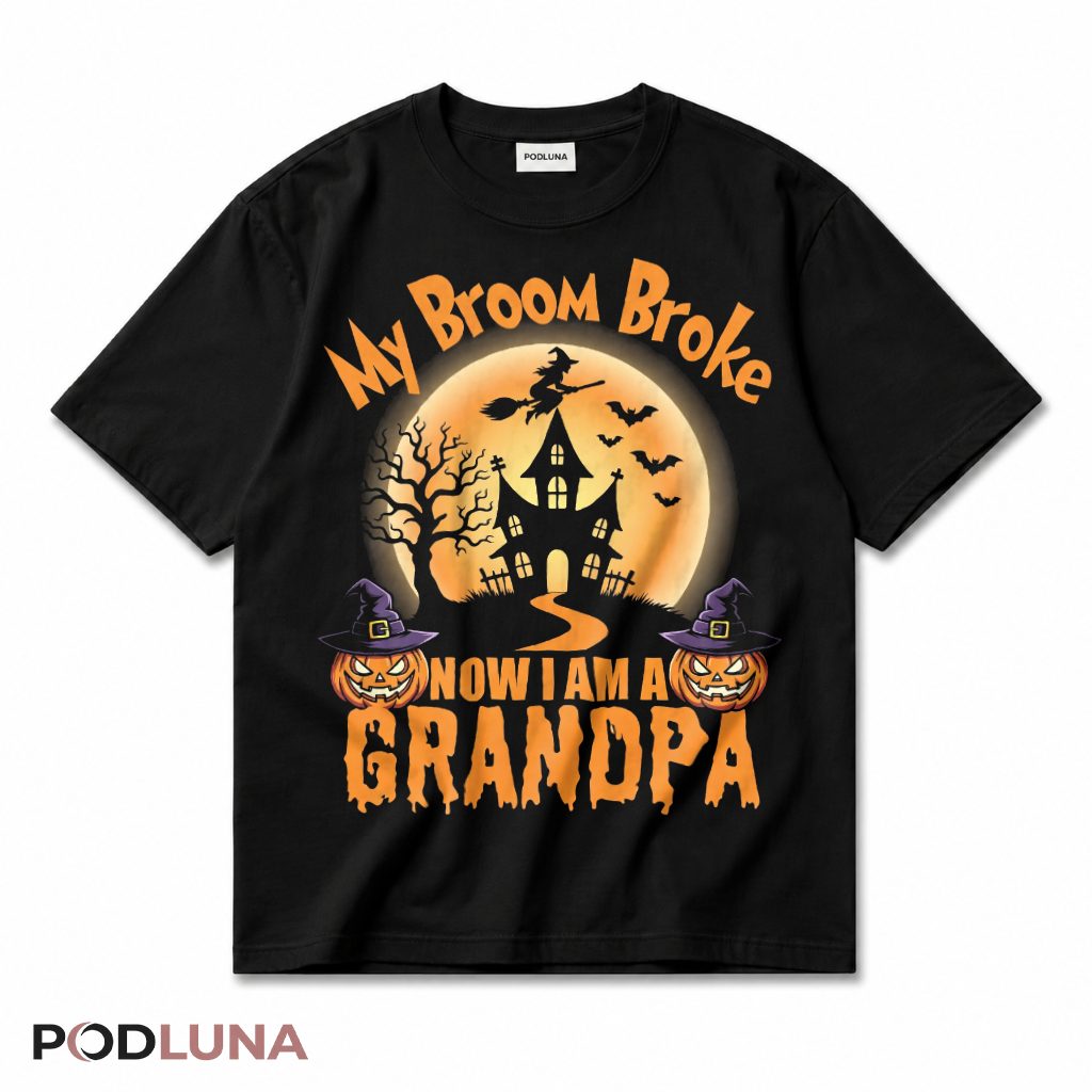My Broom Broke Now I Am A Grandpa Funny Halloween Pumpkin T-Shirt