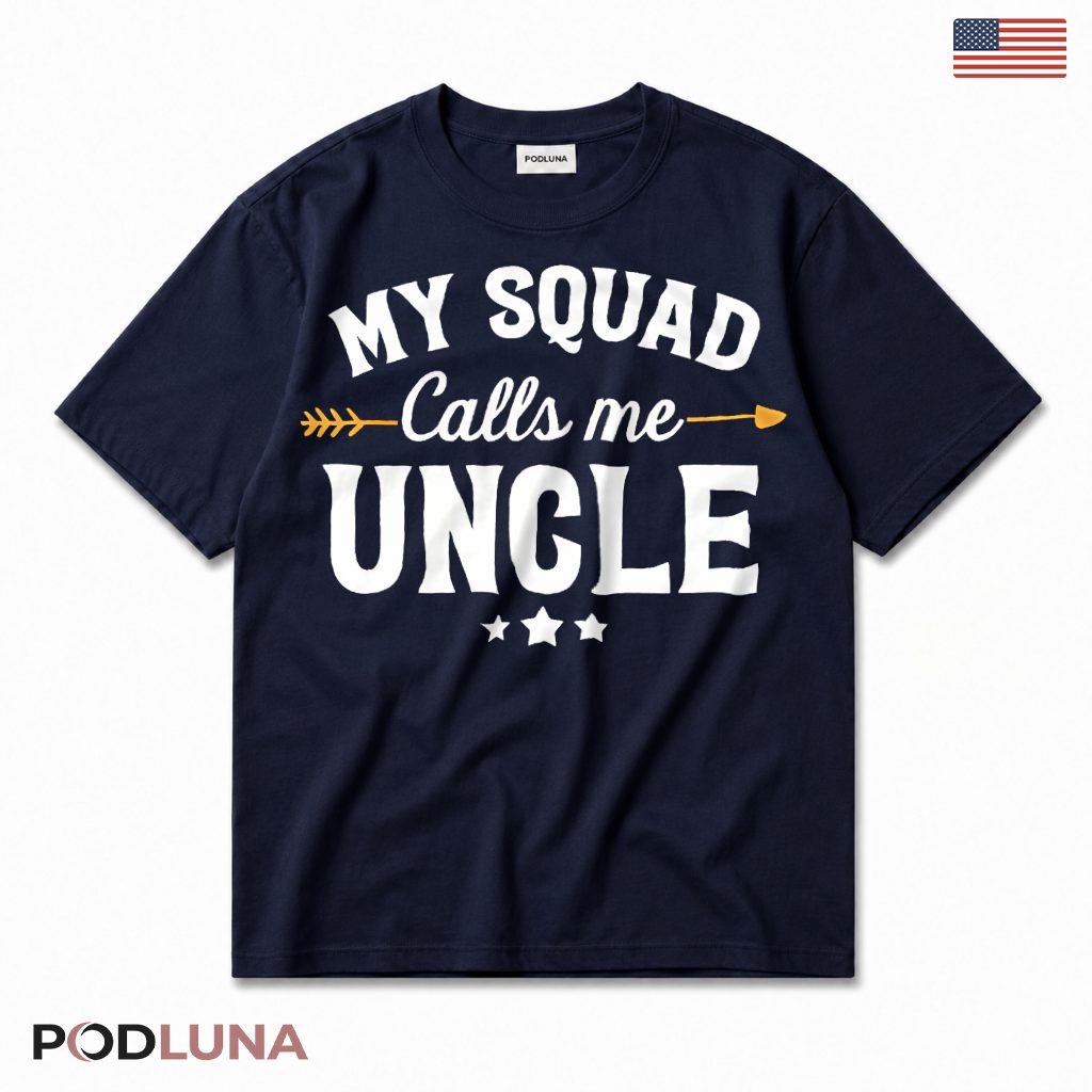 My Squad Calls Me Uncle Funny Gift For Cool Uncle T-Shirt