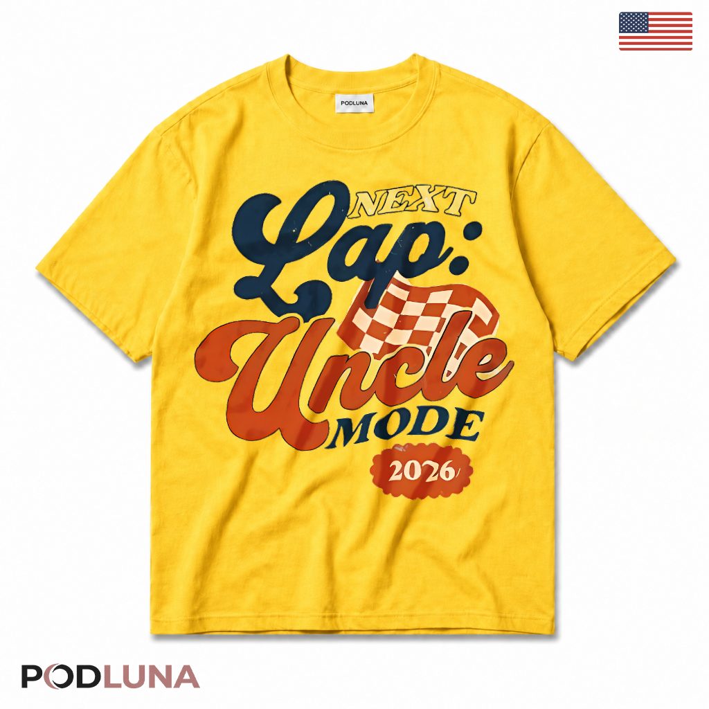 Next Lap Uncle Mode 2026 Racing Promoted T-Shirt